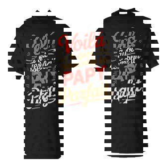 Papy Parfait Homme Humour Grand Père Idée Cadeau Papi Drôle T-Shirt - Cadeauxyz