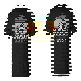 Paraglider Born To Fly Parapente Et Parachutisme T-Shirt - Cadeauxyz