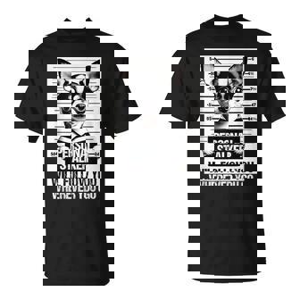 Personal Stalker Will Follow Chihuahua Dog Owner Chihuahua T-Shirt - Thegiftio