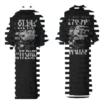 I Still Play With Blocks Racing Car Engine Maintenance Man T-Shirt | Seseable CA