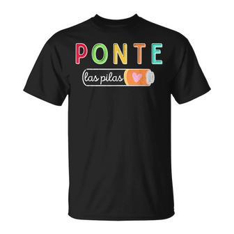 Ponte Las Pilas Spanish Teacher Maestra De Espanol Bilingual T-Shirt - Thegiftio