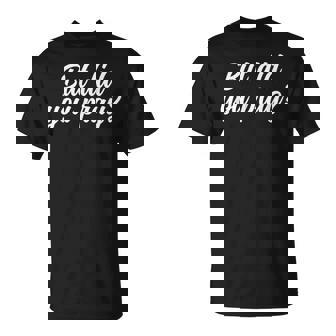 But Did You Pray Faith Reminder Christian Quote T-Shirt | Seseable CA