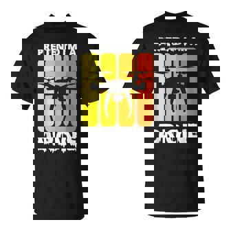 Pretend I'm A Drone Lazy Halloween Costume Men Women T-Shirt | Mazezy