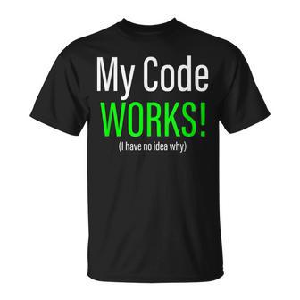 Programador De My Code Works Camiseta unisex - Regaloses