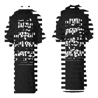 My Only Purpose On Earth Is To Glorify God On Back T-Shirt | Mazezy