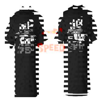 Race Car 4Th Birthday Boy Need Four Speed 4 Years Old Bday T-Shirt - Monsterry