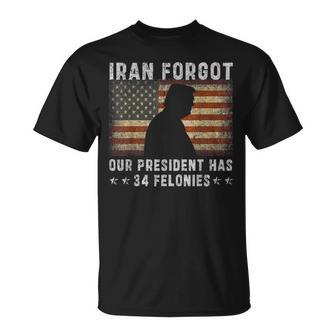I Ran Forgot Our President Has 34 Felonies T-Shirt - Thegiftio UK