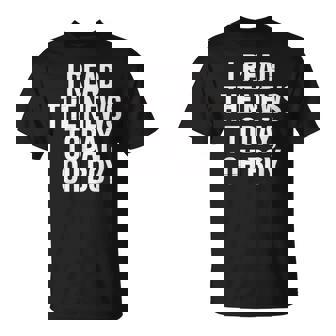 I Read The News Today Oh Boy Daily Headlines Fans T-Shirt | Seseable FR