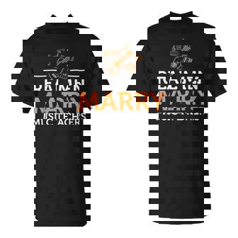 Real Men Marry Music Teacher T-Shirt | Mazezy