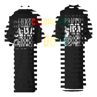 Resonator Guitar Dude Dobro Guitare Résophonique T-Shirt - Cadeauxyz