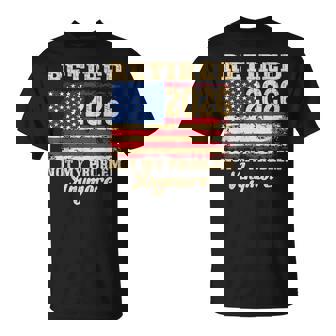 Retired 2026 Best Retirement Not My Problem Anymore T-Shirt - Monsterry