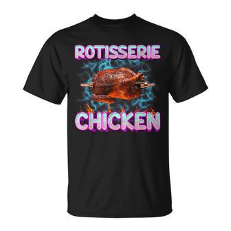 Rotisserie Chicken Food Meme Unhinged Weird Foodie Odd T-Shirt | Mazezy