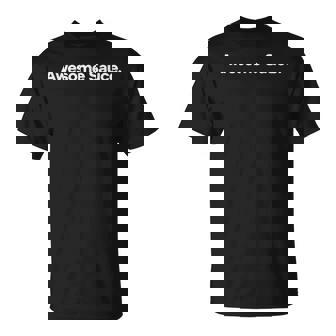 That Says Awesome Sauce T-Shirt - Thegiftio