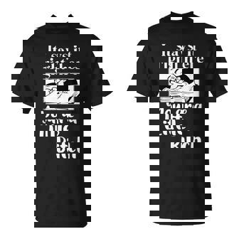 It Says It Right Here You Are A Little Bitch T-Shirt | Seseable UK