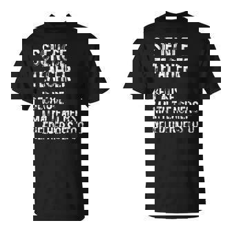 Science Teacher Because Math Teachers Need Heroes Too T-Shirt - Monsterry