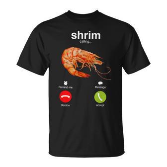 Shrim Está Llamando Mal Escrito Divertido Camarón Llamando Camiseta unisex - Regaloses