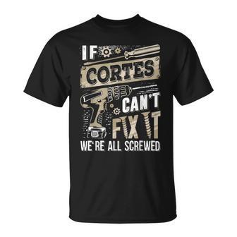 Si Cortes No Puede Arreglarlo Todos Estamos Jodidos Apellido Camiseta unisex - Regaloses