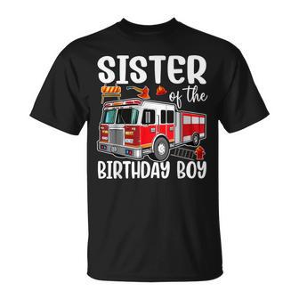 Sister Of The Birthday Boy Fire Truck Firefighter Bday Party T-Shirt | Mazezy