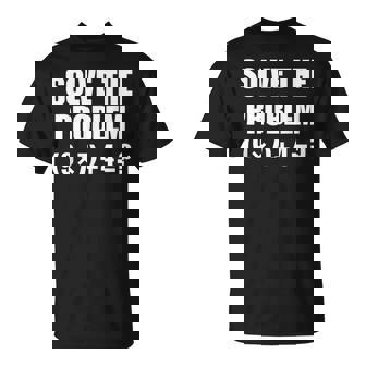 Solve The Problem 67 Meme Six Seven Elementary Math Teacher T-Shirt | Mazezy