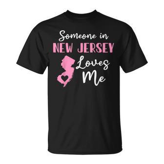 Someone In New Jersey Loves Me T-Shirt - Thegiftio UK