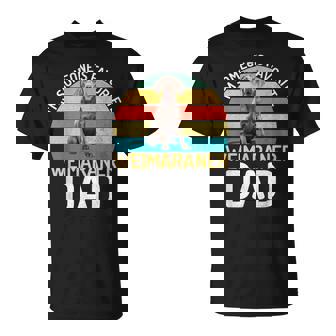 Sono Il Preferito Di Qualcuno Weimaraner Dad Weimaraner Maglietta - Novitaregali