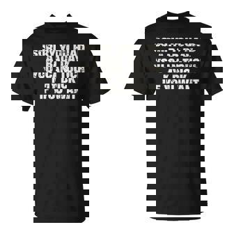 Sorry You Had A Bad Day You Can Touch My Dick Adult Humor T-Shirt - Thegiftio