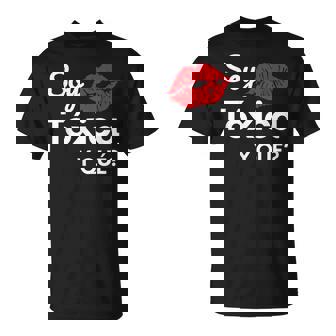 Soy Tóxica Y Qué Regalo Divertido Para Mamá O Novia Latina Camiseta unisex - Regaloses