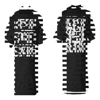 Speed Skating Lovers Speed Skating Quotes T-Shirt | Mazezy