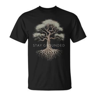 Stay Grounded Inspirational Tree Root T-Shirt - Monsterry