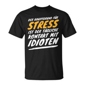 Stress Idioten Funprucharkastisch Ironie Lustig Witzig T-Shirt - Geschenkecke