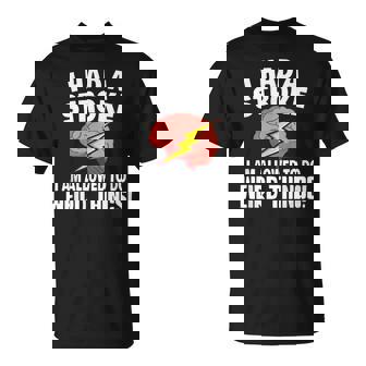 I Had Stroke I Am Allowed To Do Weird Things T-Shirt - Monsterry