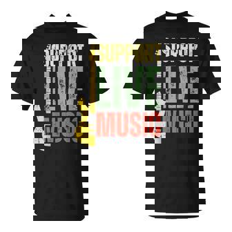 Support Live Music Lovers Music Concert Festival Local Bands T-Shirt - Thegiftio
