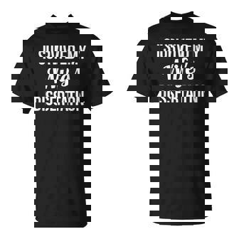 i Survived My Wifes Dissertation Graduation Diploma Class T-Shirt | Mazezy