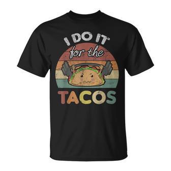 I Do It For The Tacos Quote Or Fun Weights Workout T-Shirt - Thegiftio UK