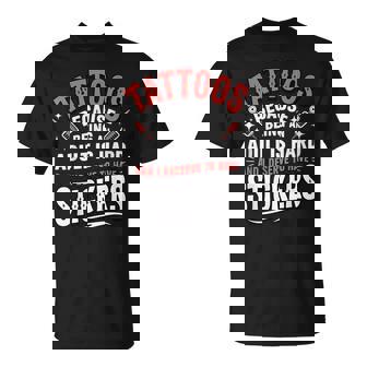 Tattoos Because Being An Adult Is Hard Deserve T-Shirt - Monsterry