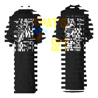 That's What She Set Beach Volleyball Player Ball Game T-Shirt | Mazezy