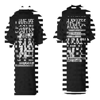 I Have Three Daughters And An Italian Wife Husband T-Shirt - Monsterry