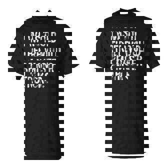 I Was Told There Would Be Monster Trucks T-Shirt - Monsterry