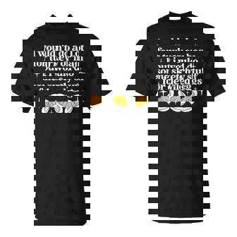 Turkey Or Ham But I Would Do Sketchy Stuff For Deviled Eggs T-Shirt - Monsterry