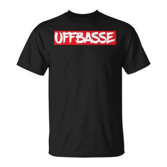 Uffbasse I Hessisch Mundart Dialekt Hessen Lustigespaß T-Shirt - Geschenkecke