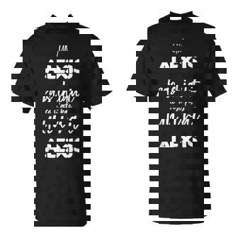 Un Alexis Pas Chiant Ce N'est Pas Unrai Alexis T-Shirt - Cadeauxyz