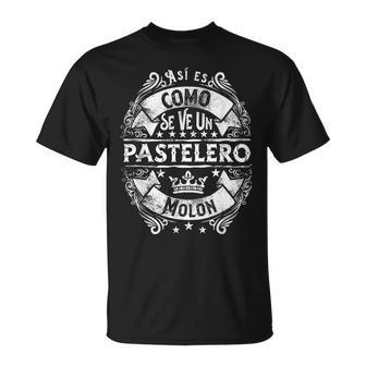 Un Pastelero Molon Divertido Para Hombre Chef Pasteleria Camiseta unisex - Regaloses