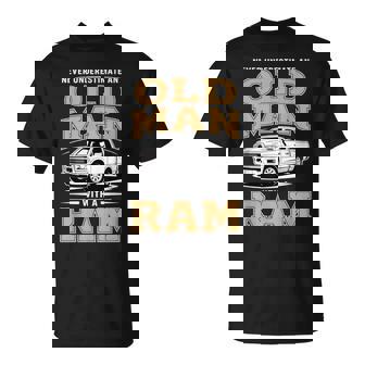 Never Underestimate An Old Man With A Ram Truck Lover T-Shirt | Seseable UK