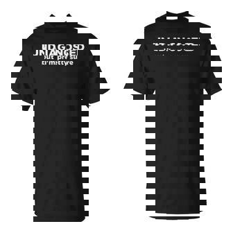 Undiagnosed But Im Pretty Sure Sarcastic Saying Announcement T-Shirt | Mazezy