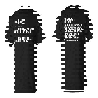 In My Volleyball Dad Era Beach Indoor College Volley Ball T-Shirt | Mazezy