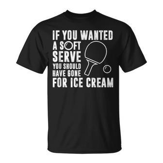 If You Wanted A Soft Serve Ping Pong T-Shirt - Thegiftio UK