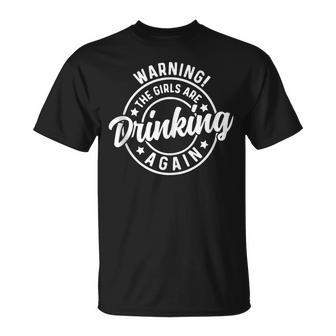 Warning The Girls Are Drinking Again Drinking Team T-Shirt - Thegiftio UK