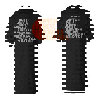 Watch More Women's Basketball Support On Sports T-Shirt - Thegiftio