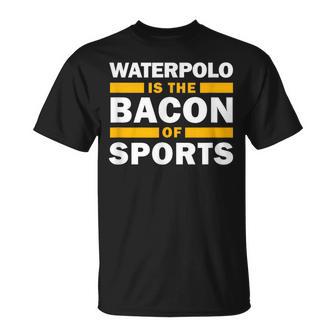Waterpolo Is The Bacon Of Sports Water Polo Waterpolo T-Shirt | Mazezy