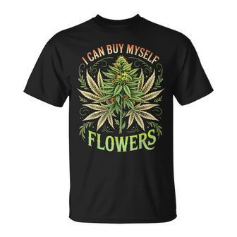 Weed Marijuana Smoking 420 Cannabis I Can Buy Myself Flowers T-Shirt - Monsterry